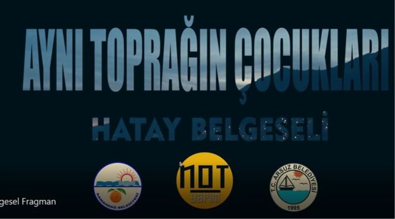 ‘Aynı toprağın çocukları” belgeseli