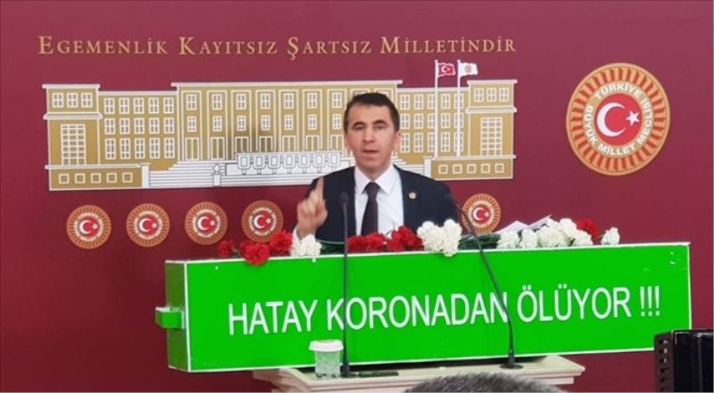 Topal: Hatay koronadan ölüyor