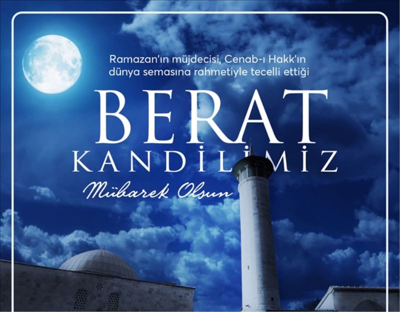 Bugün Ramazan aynın habercisi olan Berat Kandili.