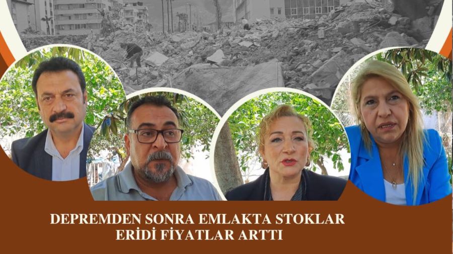 Depremden sonra emlakta stoklar eridi, fiyatlar arttı